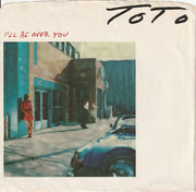 Toto : I'll Be Over You (7", Single, Car)