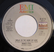 Naked Eyes : (What) In The Name Of Love (7", Single, Jac)