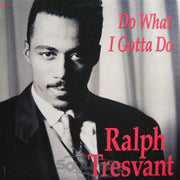 Ralph Tresvant : Do What I Gotta Do (12")