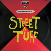 Double Trouble And Rebel MC : Street Tuff (12", Single)