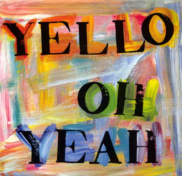 Yello : Oh Yeah (7", Single, Mul)