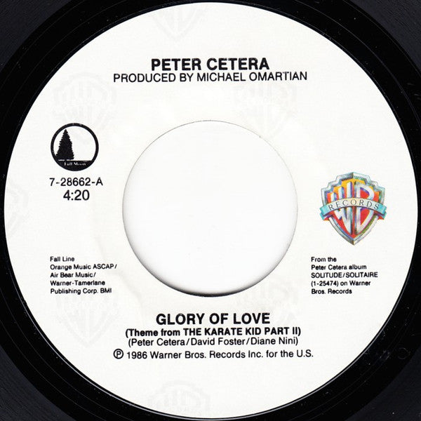 Peter Cetera : Glory Of Love (Theme From The Karate Kid Part II) (7", Styrene, All)