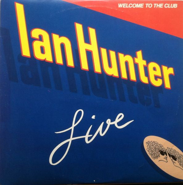 Ian Hunter : Welcome To The Club - Live (2xLP, Album, San)