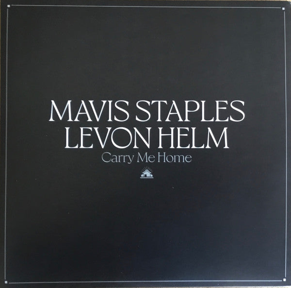 Mavis Staples ⦁ Levon Helm : Carry Me Home (2x12", Album)