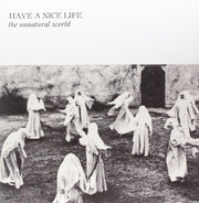 the album cover for Have A Nice Life - Unnatural World