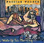 Passion Fodder : Woke Up This Morning… (LP, Album)