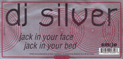 DJ Silver : Jack In Your Face / Jack In Your Bed (10", Cle)