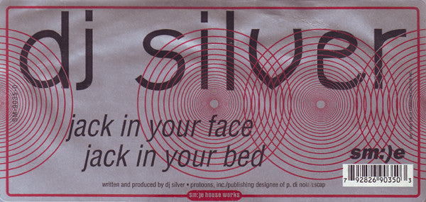 DJ Silver : Jack In Your Face / Jack In Your Bed (10", Cle)