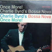 Charlie Byrd : Charlie Byrd's Bossa Nova Once More! (LP, Album, RE)