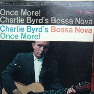 Charlie Byrd : Charlie Byrd's Bossa Nova Once More! (LP, Album, RE)