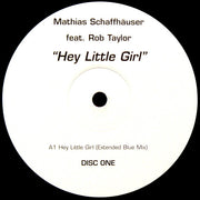 Mathias Schaffhäuser Feat. Rob Taylor : Hey Little Girl (12", D1)