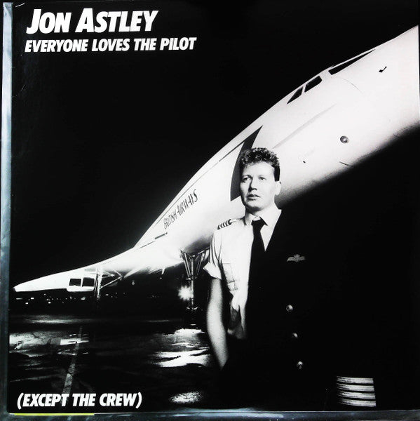 Jon Astley : Everyone Loves The Pilot (Except The Crew) (LP, Album, All)