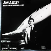 Jon Astley : Everyone Loves The Pilot (Except The Crew) (LP, Album, All)