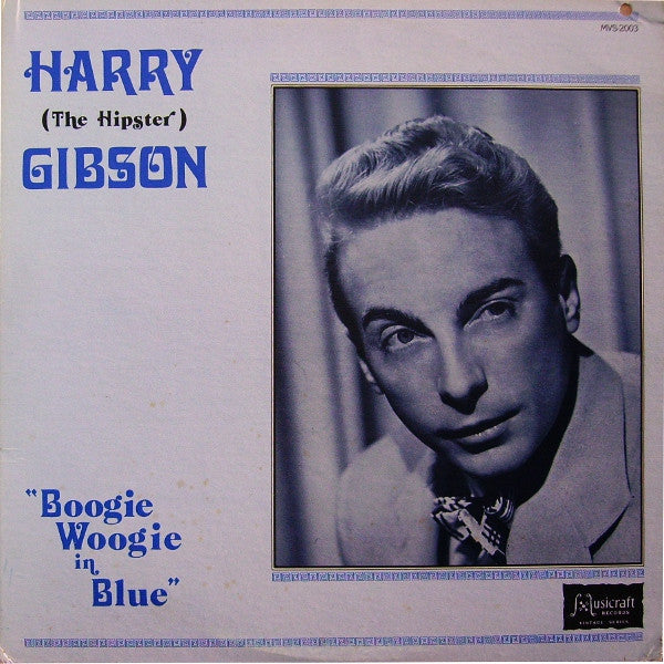 Harry (The Hipster) Gibson* : Boogie Woogie In Blue (LP, Album, RE)