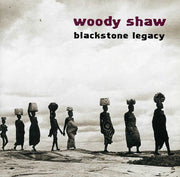 the album cover for Woody Shaw - Blackstone Legacy