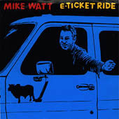 Mike Watt : E-Ticket Ride (7", Promo)