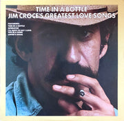 Jim Croce : Time In A Bottle (Jim Croce's Greatest Love Songs) (LP, Comp, Club, RE, Car)