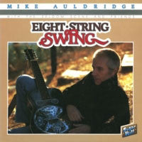 Mike Auldridge With The Seldom Scene And Friends* : Eight String Swing (LP, Album)