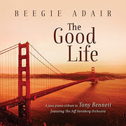 the album cover for Beegie Adair - Good Life: A Jazz Piano Tribute to Tony Bennett