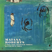 the album cover for Matana Roberts - Coin Coin Chapter Three: River Run Thee [Vinyl]
