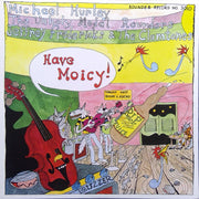 Michael Hurley, The Holy Modal Rounders, Jeffrey Frederick & The Clamtones : Have Moicy! (LP, Album, RE, RM, 180)