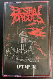 Bestial Tongues : Let Me In (Cass)