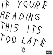 the album cover for Drake - If You're Reading This It's Too Late
