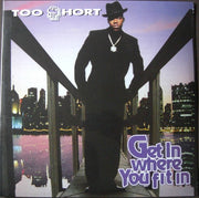 Too $hort* : Get In Where You Fit In (2xLP, Album, RE, Gat)