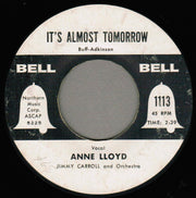 Anne Lloyd With Jimmy Carroll And Orchestra* : It's Almost Tomorrow / Cry Me A River (7", Single)