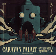 Caravan Palace : Gangbusters Melody Club (LP, Album, Tra)