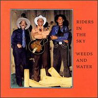 Riders In The Sky : Weeds And Water (LP)