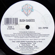 Bush Babees* : The Love Song (The Remix) (12")