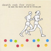 the album cover for Death Cab for Cutie - We Have The Facts and We're Voting Yes