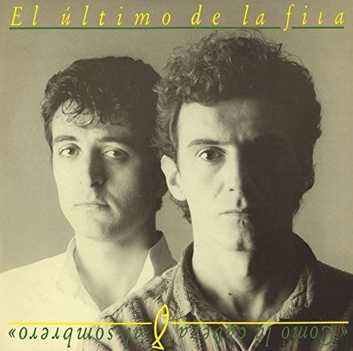 the album cover for El Ultimo De La Fila - Como la Cabeza Al Sombrero