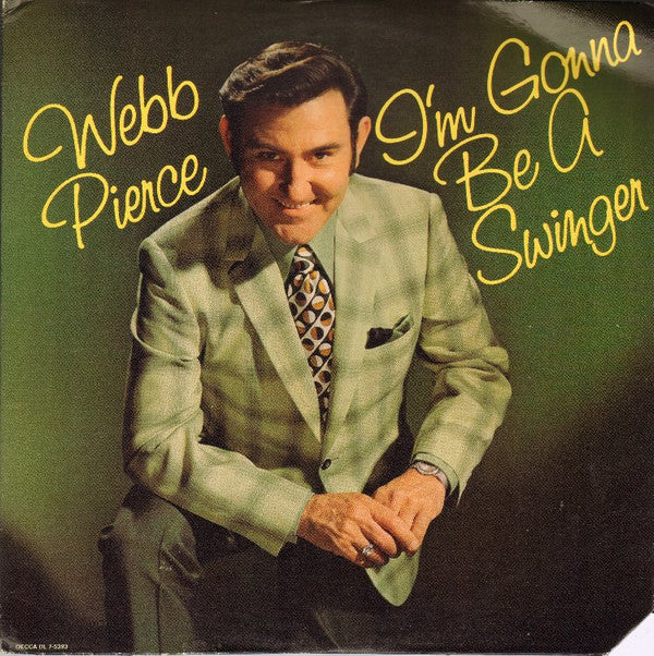 Webb Pierce : I'm Gonna Be A Swinger (LP, Album)