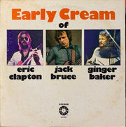 Eric Clapton / Jack Bruce / Ginger Baker : The Early Cream Of Eric Clapton, Jack Bruce & Ginger Baker (LP, Comp)