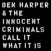 the album cover for Ben Harper & The Innocent Criminals - Call It What It Is [Vinyl]