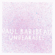 the album cover for Paul Baribeau - Unbearable