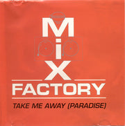 Mix Factory : Take Me Away (Paradise) (12")