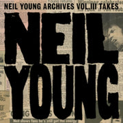 Neil Young : Neil Young Archives Vol. III Takes (2xLP, Comp)