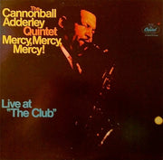 The Cannonball Adderley Quintet : Mercy, Mercy, Mercy! - Live At "The Club" (LP, RE)