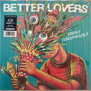 Better Lovers : Highly Irresponsible (LP, Album, Ltd, Pin)