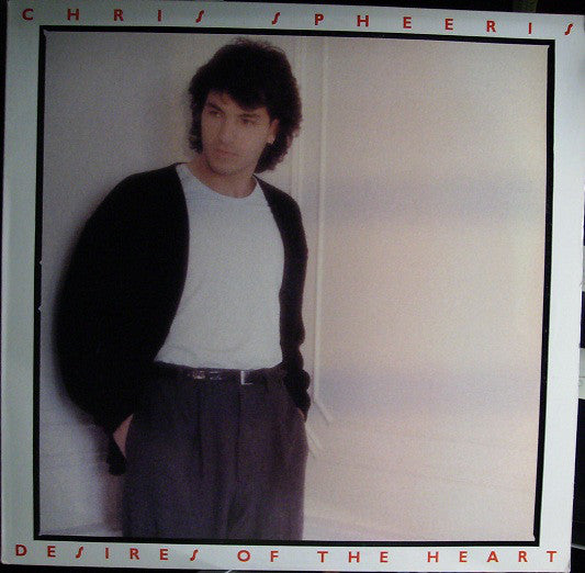 Chris Spheeris : Desires Of The Heart (LP, Album)