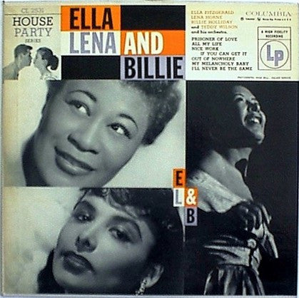 Ella Fitzgerald, Lena Horne , And Billie Holiday With Teddy Wilson And His Orchestra : Ella, Lena, And Billie (10", Comp)