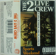 The 2 Live Crew : Sports Weekend (As Nasty As They Wanna Be Part II) (Cass, Album)