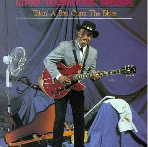 Luther "Houserocker" Johnson* : Takin' A Bite Outta The Blues (LP, Album)