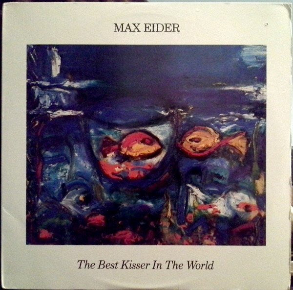 Max Eider : The Best Kisser In The World (LP, Album)