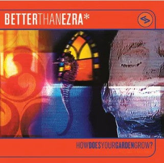 Better Than Ezra : How Does Your Garden Grow? (2xLP, Album, RSD, Ltd, RE, Ora)