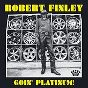 the album cover for Robert Finley - Goin' Platinum! [LP]