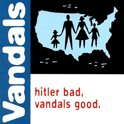 the album cover for The Vandals - Hitler Bad, Vandals Good